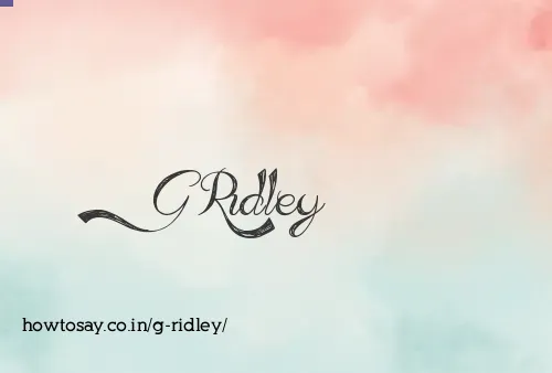 G Ridley