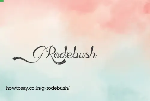 G Rodebush