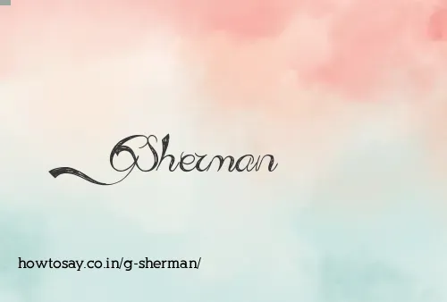G Sherman
