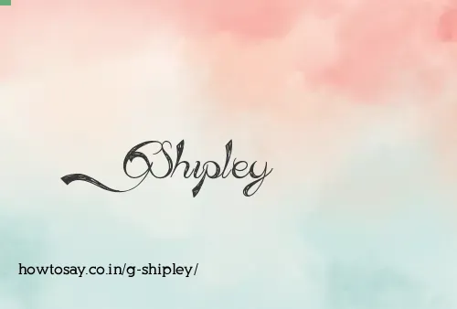 G Shipley