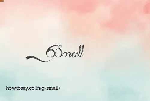 G Small
