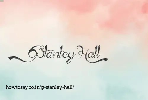 G Stanley Hall