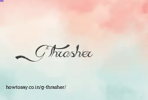 G Thrasher
