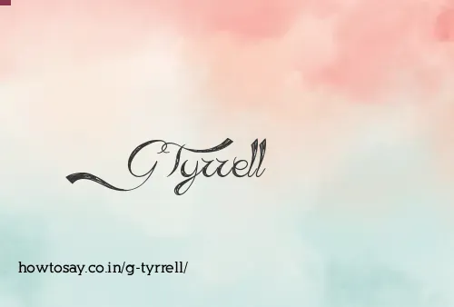 G Tyrrell