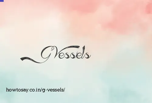 G Vessels
