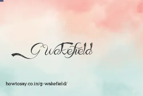 G Wakefield