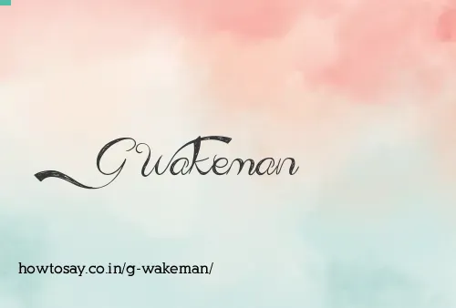 G Wakeman