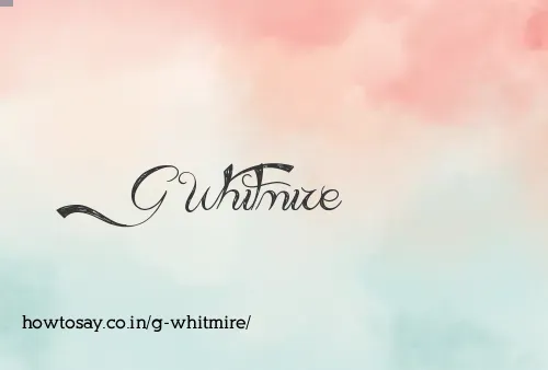 G Whitmire