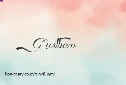 G William