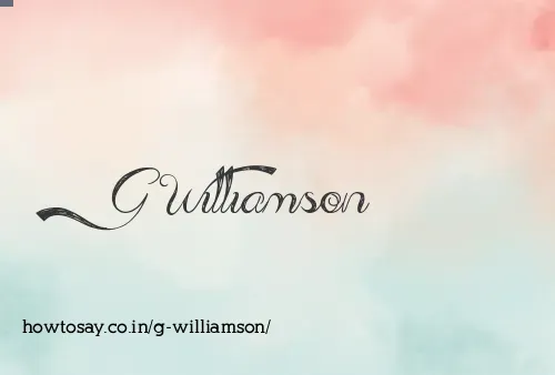 G Williamson