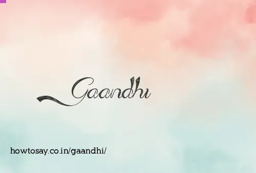 Gaandhi
