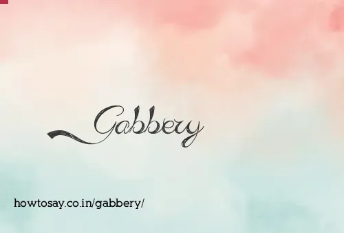 Gabbery