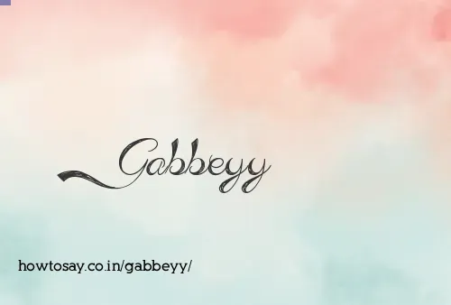 Gabbeyy