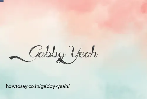 Gabby Yeah