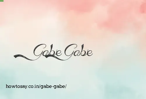 Gabe Gabe