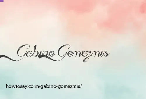 Gabino Gomezmis