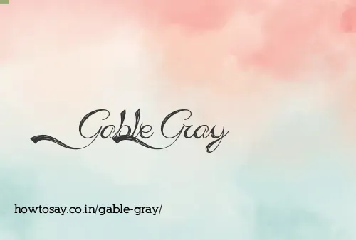 Gable Gray