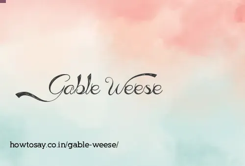 Gable Weese