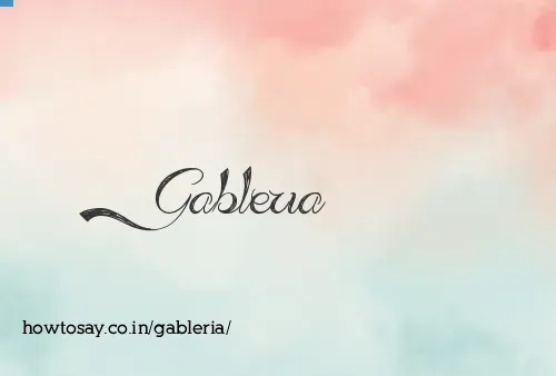 Gableria