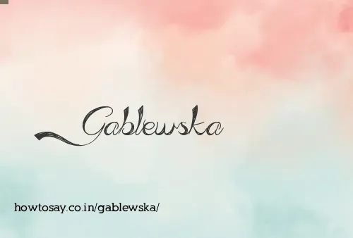 Gablewska