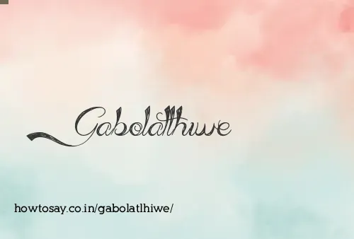 Gabolatlhiwe