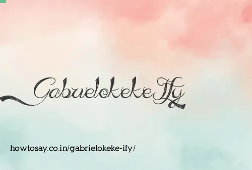 Gabrielokeke Ify