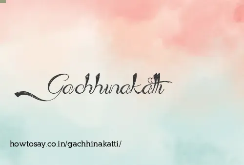 Gachhinakatti