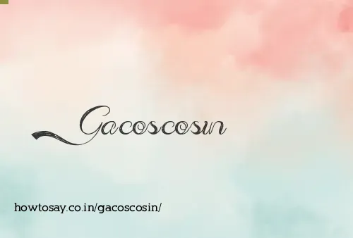 Gacoscosin