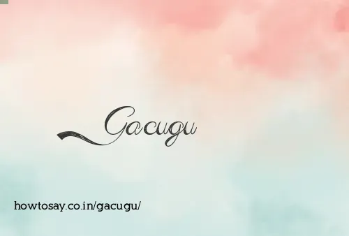 Gacugu