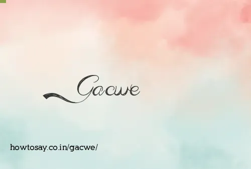 Gacwe