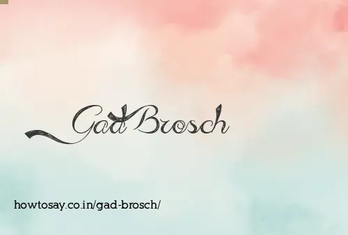 Gad Brosch