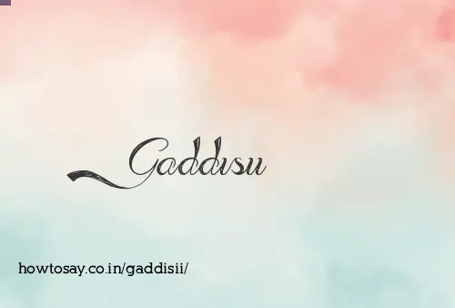 Gaddisii