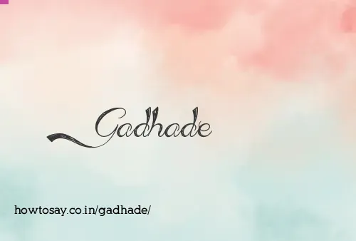 Gadhade