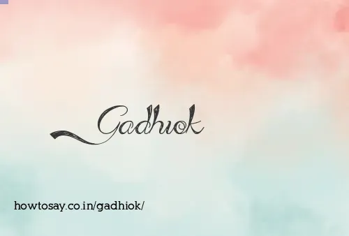 Gadhiok