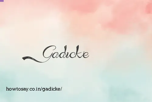 Gadicke