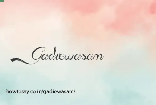 Gadiewasam