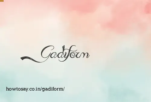 Gadiform