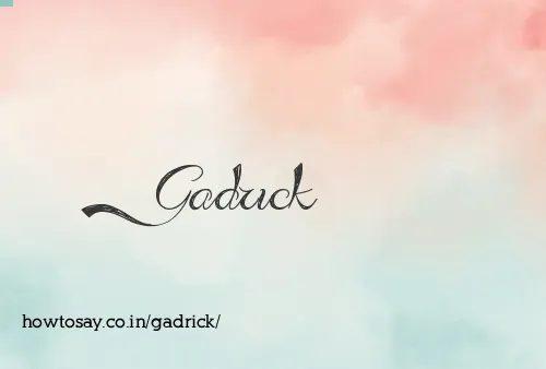 Gadrick