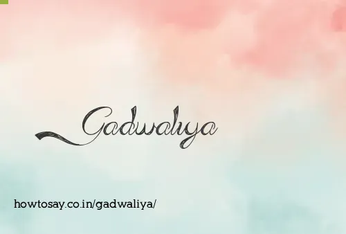 Gadwaliya