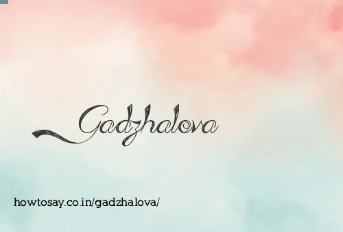 Gadzhalova