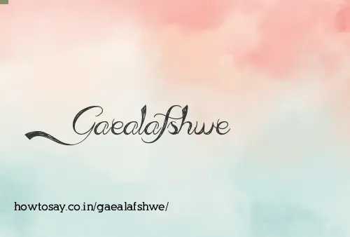 Gaealafshwe