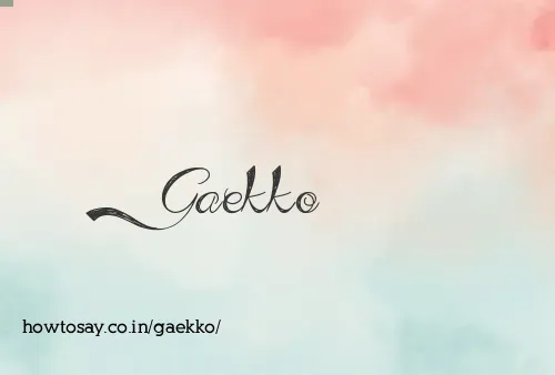 Gaekko