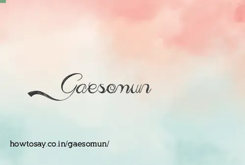 Gaesomun