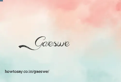 Gaeswe