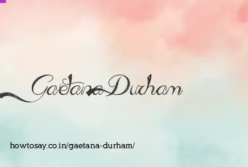 Gaetana Durham