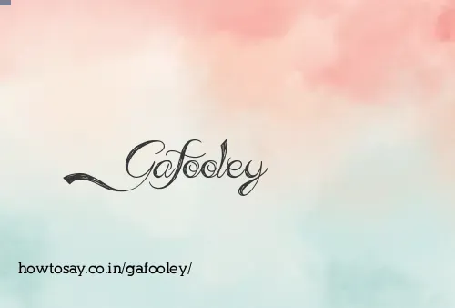 Gafooley