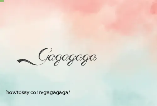 Gagagaga