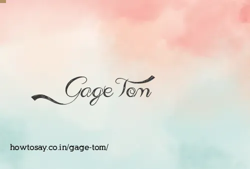 Gage Tom