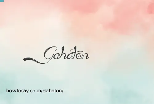 Gahaton
