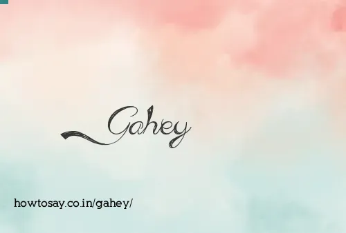 Gahey